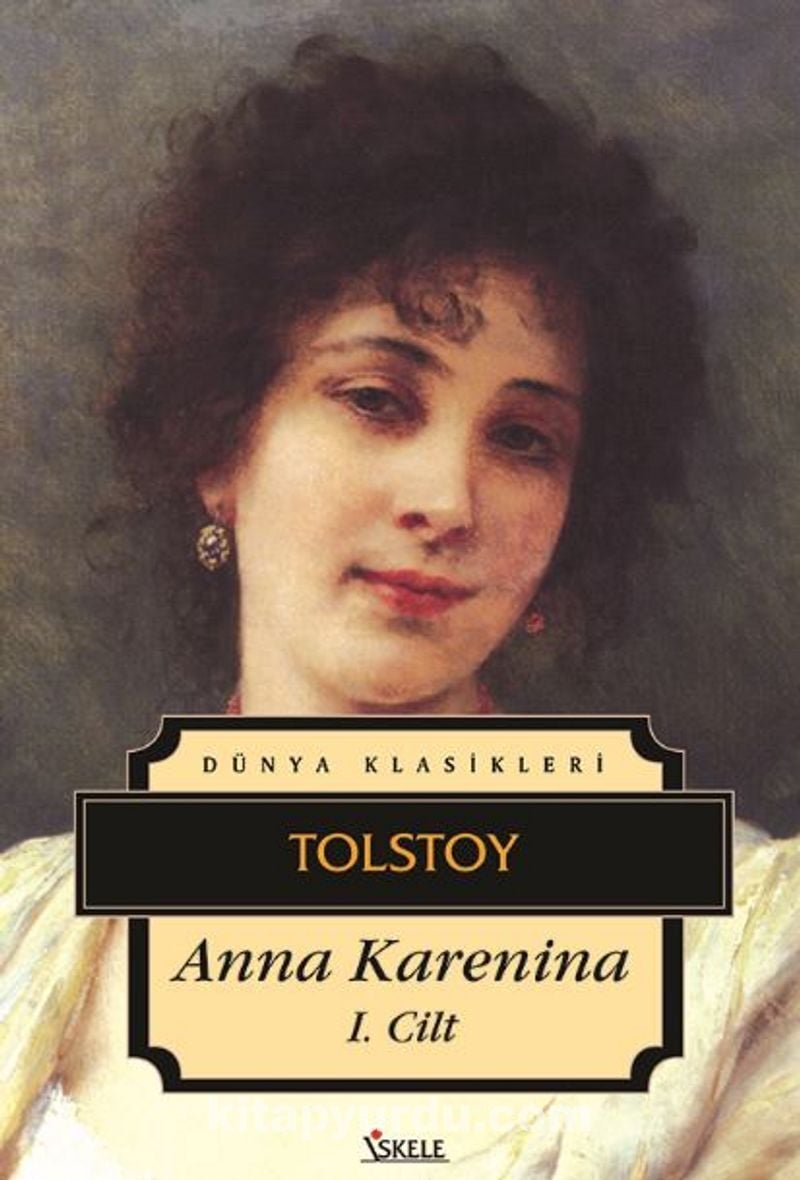 TOLSTOY-ANNA KARENİNA 1.CİLT DÜNYA KLASİKLERİ