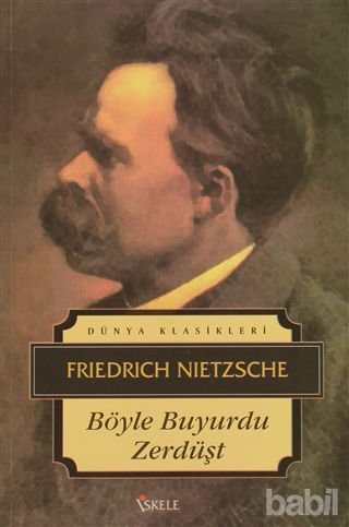 FRIEDRICH NIETZSCHE-BÖYLE BUYURDU ZERDÜŞT