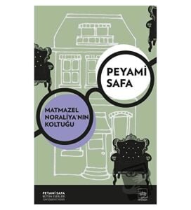 MATMAZEL NORALİYA'NIN KOLTUĞU-PEYAMİ SAFA